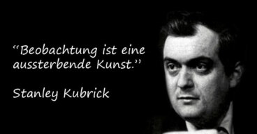 5 lesenswerte Zitate von Stanley Kubrick
